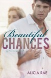 Beautiful Chances (The Beautiful Series) - Alicia Rae