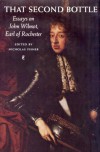 That Second Bottle: Essays on the Earl of Rochester - 