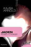Jaden: Kissing a stranger - Kajsa Arnold
