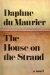 The House on the Strand - Daphne du Maurier