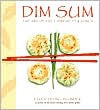 Dim Sum: The Art of Chinese Tea Lunch - Ellen Leong Blonder