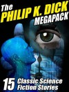 The Philip K. Dick Megapack - Philip K. Dick