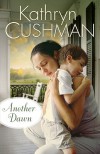 Another Dawn - Kathryn Cushman