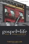 Gospel in Life Study Guide: Grace Changes Everything - Timothy J. Keller