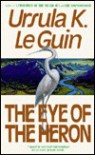 The Eye of the Heron - Virginia Kidd, Ursula K. Le Guin