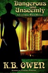 Dangerous and Unseemly: A Concordia Wells Mystery - K.B. Owen
