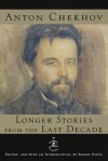 Longer Stories from the Last Decade (Modern Library) - Anton Chekhov, Shelby Foote, Constance Garnett