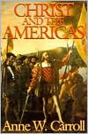 Christ And The Americas - Anne W. Carroll