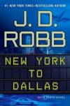 New York to Dallas (In Death, #33) - J.D. Robb