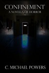 Confinement: A Novella of Horror - C. Michael Powers