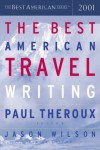 The Best American Travel Writing 2001 - Jason Wilson, Paul Theroux