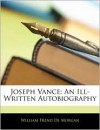 Joseph Vance: An Ill-Written Autobiography - William Frend de Morgan