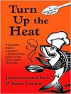 Turn Up the Heat  - Jessica Conant-Park, Susan Conant