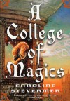 A College of Magics  - Caroline Stevermer