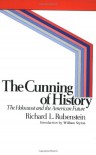 The Cunning of History: The Holocaust and the American Future - Richard L. Rubenstein, William Styron