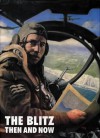 The Blitz Then and Now:  Volume 1 - September 9,1939 to September 6,1940 (v. 1) - Winston G. Ramsey