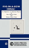 Five-In-A-Row (Renju) for Beginners to Advanced Players - Goro Sakata, Wataru Ikawa, Sam Sloan