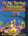 Oh My Darling, Porcupine: And Other Silly Sing-Along Songs - 