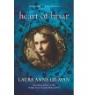 Heart of Briar - Laura Anne Gilman