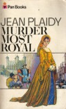 Murder Most Royal  - Jean Plaidy