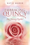 Embracing Quincy, Our Journey Together - Katie Marsh