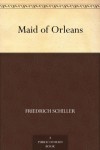 Maid of Orleans - Friedrich Schiller