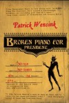 Broken Piano for President - Patrick Wensink