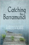 Catching the Barramundi - Rebecca  Burns