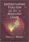 Understanding Variation: The Key to Managing Chaos - Donald J. Wheeler