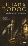 Los días del fuego (La Saga de los Confines, #3) - Liliana Bodoc