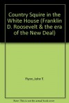 Country Squire in the White House - John T. Flynn