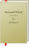 Second Wind - Mickey S.