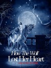 How The Wolf Lost Her Heart - Sarah Brownlee