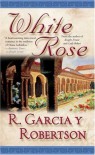 White Rose - R. Garcia y Robertson