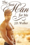 The Best Man for Me - J.D. Walker