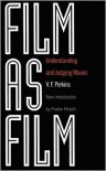 Film As Film: Understanding And Judging Movies - V.F. Perkins