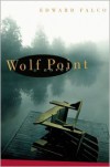 Wolf Point - Edward Falco