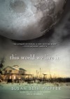 This World We Live In (Last Survivors, #3) - Susan Beth Pfeffer