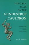 Thracian Tales On The Gundestrup Cauldron - Flemming Kaul, Jan Best, Ivan Marazov