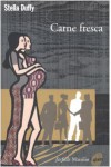 Carne fresca - Stella Duffy, Anna Mioni