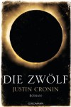 Die Zwölf: Band 2 der "Passage-Trilogie" - Roman - (German Edition) - Justin Cronin, Rainer Schmidt