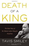 Death of a King: The Real Story of Dr. Martin Luther King Jr.'s Final Year - Tavis Smiley