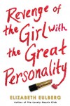 Revenge of the Girl with the Great Personality - Elizabeth Eulberg