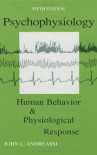 Psychophysiology: Human Behavior and Physiological Response (Psychophysiology: Human Behavior & Physiological Response) - John L. Andreassi