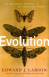 Evolution: The Remarkable History of a Scientific Theory (Modern Library Chronicles) - Edward J. Larson