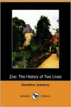 Zoe: The History of Two Lives (Dodo Press) - Geraldine Jewsbury