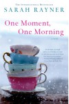 One Moment, One Morning - Sarah Rayner