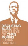 Disgusting Bliss: The Brass Eye of Chris Morris - Lucian Randall