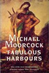 Fabulous Harbours  - Michael Moorcock