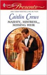 Majesty, Mistress...Missing Heir - Caitlin Crews